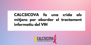 CALCSICOVA fa una crida als mitjans per abordar el tractament informatiu del VIH